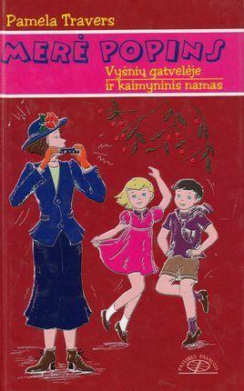 Merė Popins Vyšnių gatvelėje ir Kaimyninis namas by P.L. Travers, Auksė Mardosaitė