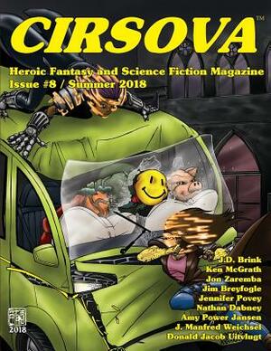Cirsova #8: Heroic Fantasy and Science Fiction Magazine by Ken McGrath, Jim Breyfogle, J. Manfred Weichsel