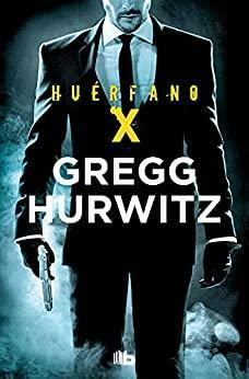 Huérfano X by Gregg Hurwitz