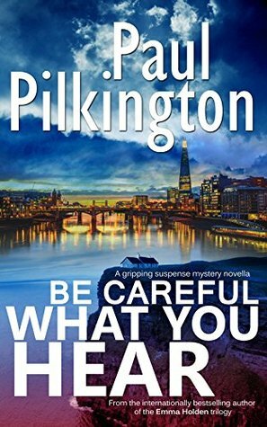 Be Careful What You Hear by Paul Pilkington