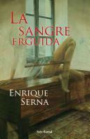 La sangre erguida by Enrique Serna