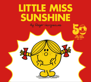 Little Miss Sunshine: 50th Anniversary Edition by Roger Hargreaves