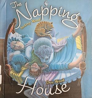 The Napping House by Audrey Wood, Don Wood