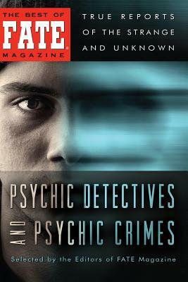 Psychic Detectives and Psychic Crimes by Vincent H. Gaddis, Curtis Fuller, Brad Steiger