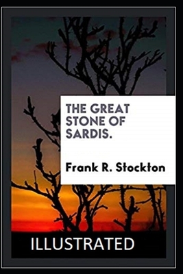 The Great Stone of Sardis Illustrated by Frank R. Stockton