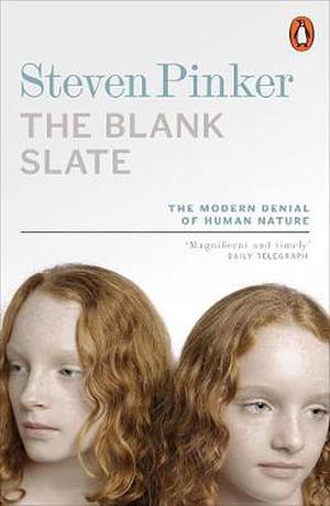 The Blank Slate: The Modern Denial of Human Nature by Steven Pinker