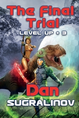 The Final Trial by Dan Sugralinov