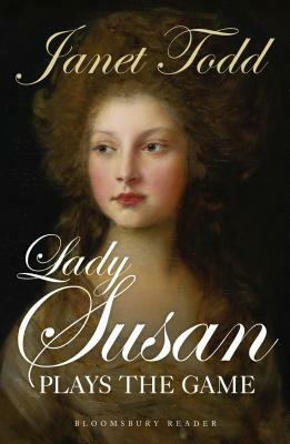 Lady Susan Plays the Game by Janet Todd