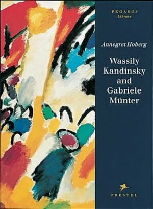 Wassily Kandinsky and Gabriele Munter by Wassily Kandinsky, Annegret Hoberg