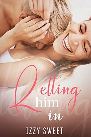 Letting Him In by Izzy Sweet