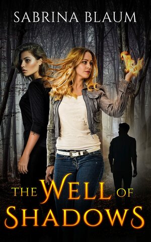 The Well of Shadows by Sabrina Blaum