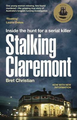 Stalking Claremont: Inside the hunt for a serial killer by Bret Christian