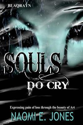 Souls Do Cry: Tears On My Pillow by Naomi E. Jones