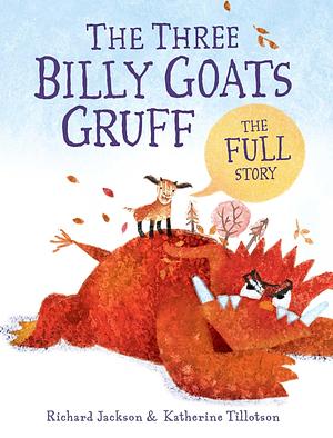 The Three Billy Goats Gruff by Richard Jackson, Richard Jackson, Katherine Tillotson