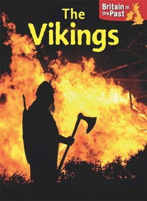 Britain in the Past: Vikings by Moira Butterfield