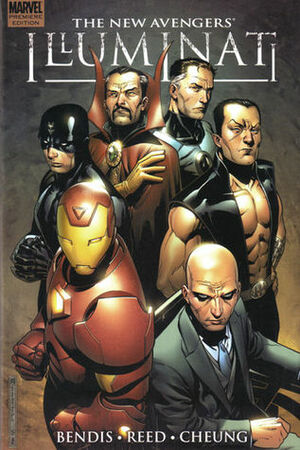 The New Avengers: Illuminati by Brian Michael Bendis, Brian Reed, Jim Cheung