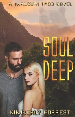 Soul Deep: A Malsum Pass Novel by Kimberly Forrest