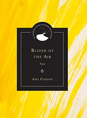 Blood of the Air: Poems by Ama Codjoe
