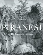 Piranesi the Complete Etchings by Luigi Ficacci, Giovanni Battista Piranesi