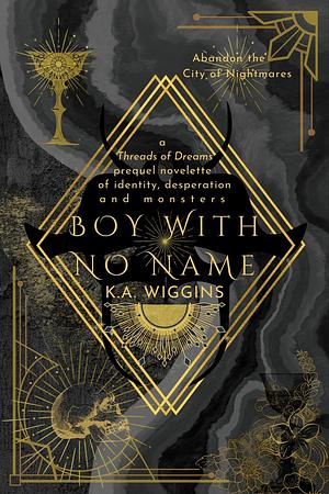 Boy With No Name by K.A. Wiggins