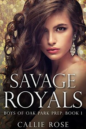 Savage Royals by Callie Rose