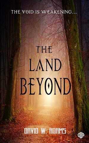 The Land Beyond by David W. Adams