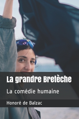 La grandre Bretèche: La comédie humaine by Honoré de Balzac