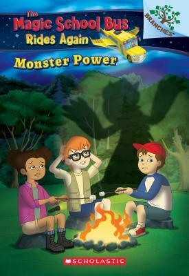 Monster Power: Exploring Renewable Energy: A Branches Book (the Magic School Bus Rides Again), Volume 2: Exploring Renewable Energy by Judy Katschke