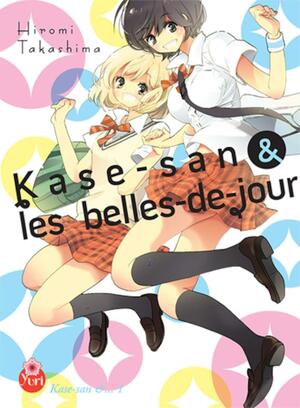 Kase-san & les belles-de-jour, Tome 1 by Hiromi Takashima