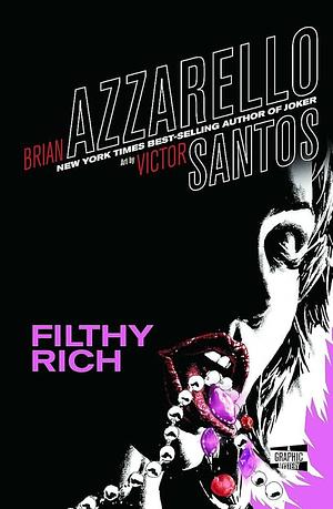 Filthy Rich by Víctor Santos, Brian Azzarello