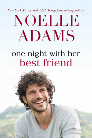 One Night with her Best Friend by Noelle Adams