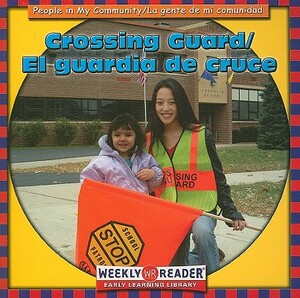 Crossing Guard/El Guardia de Cruce by JoAnn Early Macken