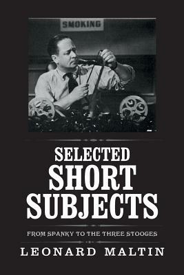Selected Short Subjects by Leonard Maltin