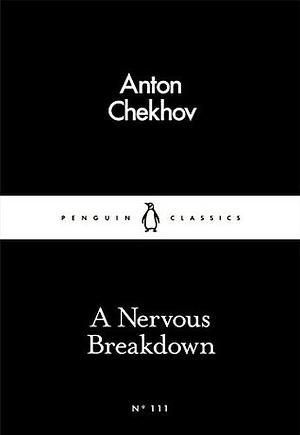 A Nervous Breakdown by Anton Chekhov