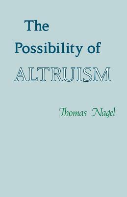 The Possibility of Altruism by Thomas Nagel