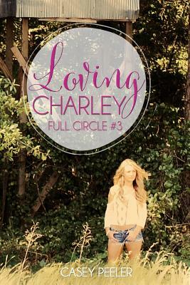Loving Charley by Casey Peeler