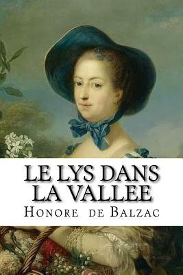 Le Lys dans la vallee by Honoré de Balzac