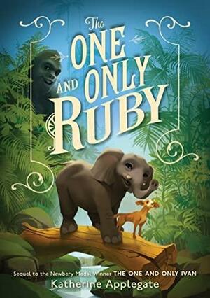 The One and Only Ruby by K.A. (Katherine) Applegate