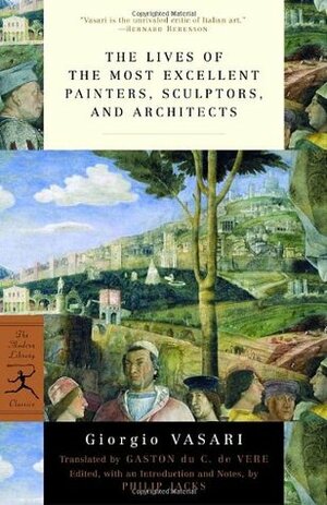 The Lives of the Most Excellent Painters, Sculptors, and Architects by Philip Jacks, Giorgio Vasari, Gaston du C. de Vere