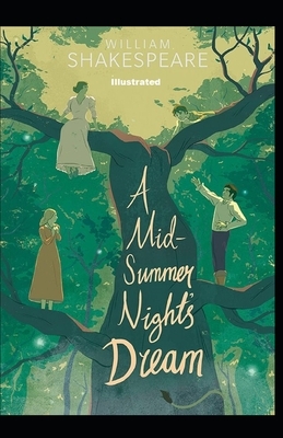 A Midsummer Night's Dream Illustrated by William Shakespeare