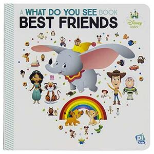 Disney Baby Toy Story, Lion King, and More! - Best Friends: A What Do You See Book - PI Kids by Phoenix International Publications
