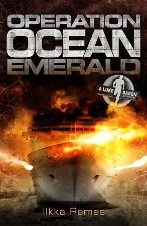 Operation Ocean Emerald: A Luke Baron Adventure by Ilkka Remes, Ilkka Remes