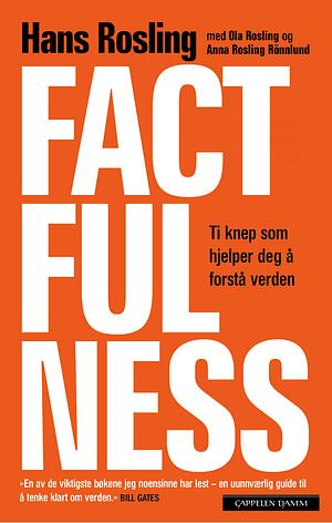 Factfulness: Ti knep som hjelper deg å forstå verden by Ola Rosling, Anna Rosling Rönnlund, Hans Rosling