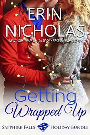 Getting Wrapped Up: A Sapphire Falls Holiday Bundle by Erin Nicholas