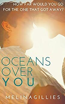Oceans Over You by Melina Gillies