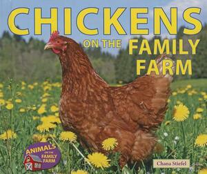 Chickens on the Family Farm by Chana Stiefel