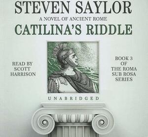 Catilina's Riddle by Steven Saylor