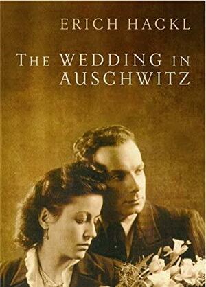 Die Hochzeit von Auschwitz: Eine Begebenheit by Erich Hackl