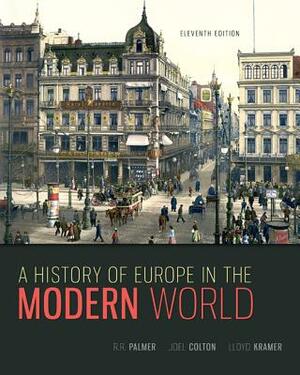 A History of Europe in the Modern World by R. R. Palmer, Joel Colton, Lloyd Kramer