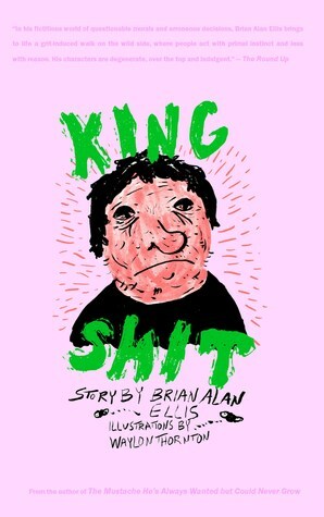 King Shit by Brian Alan Ellis, Waylon Thornton